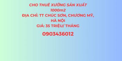 Chính chủ cho thuê xưởng sản xuất 1000m2, Thị trấn Chúc Sơn, Huyện Chương Mỹ, Hà Nội