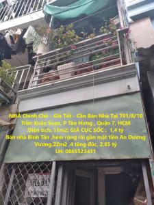 NHÀ Chính Chủ - Giá Tốt - Cần Bán Nhà Tại 701/8/10 Trần Xuân Soạn, P Tân Hưng , Quận 7, HCM